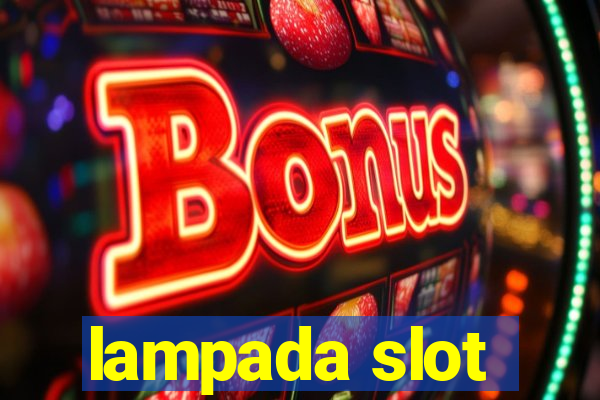 lampada slot