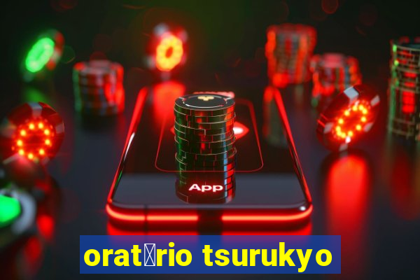 orat贸rio tsurukyo