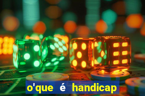 o'que é handicap nas apostas