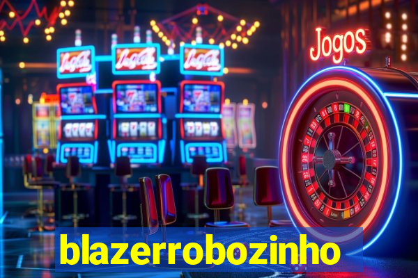 blazerrobozinho