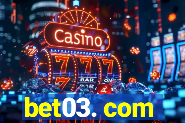 bet03. com