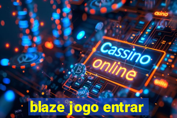 blaze jogo entrar