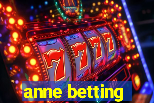 anne betting