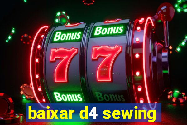 baixar d4 sewing