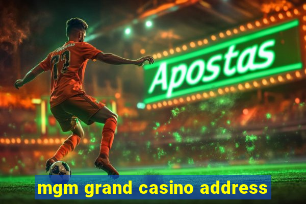 mgm grand casino address