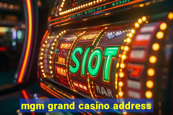 mgm grand casino address