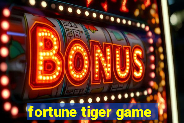 fortune tiger game