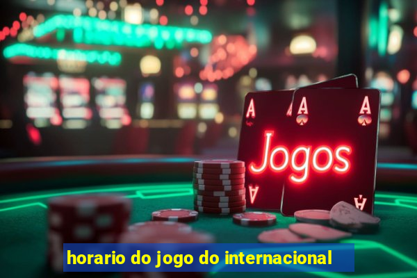 horario do jogo do internacional