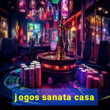 jogos sanata casa