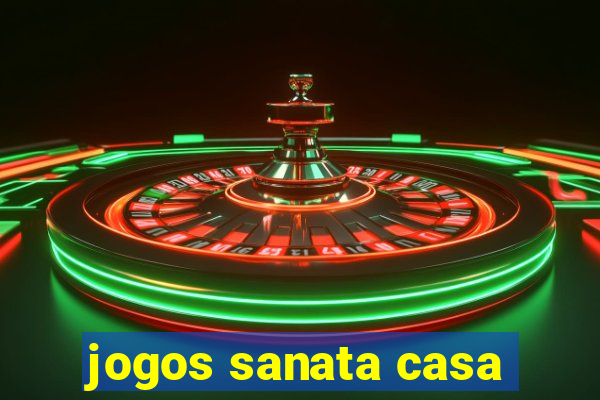 jogos sanata casa