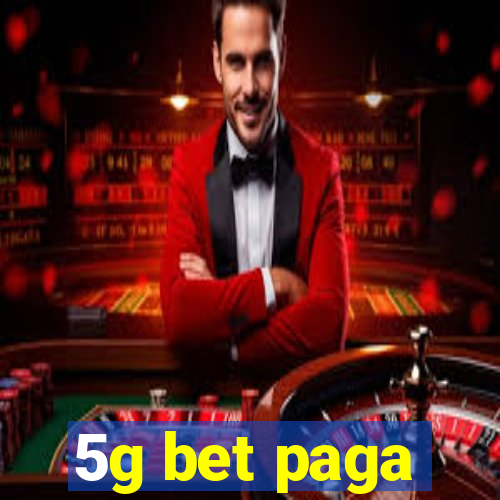 5g bet paga