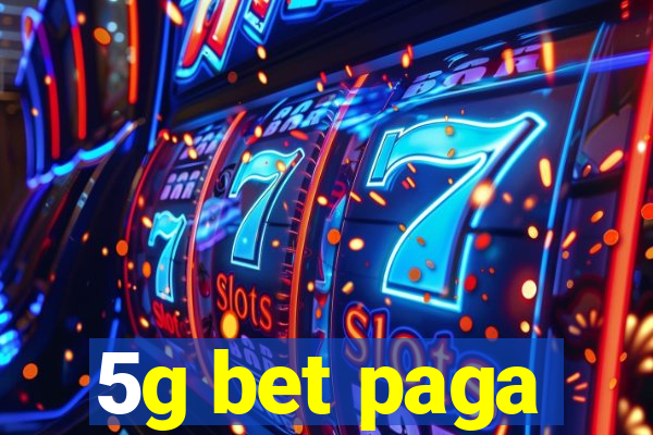 5g bet paga