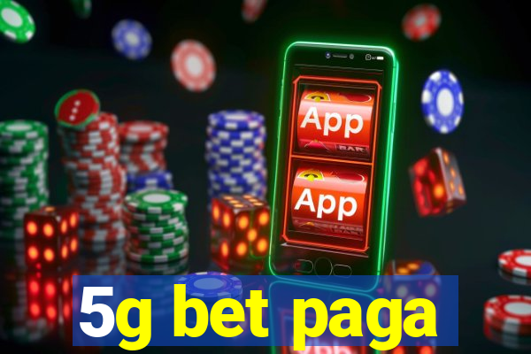 5g bet paga