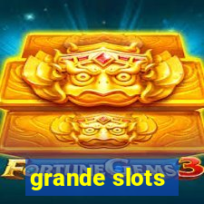 grande slots