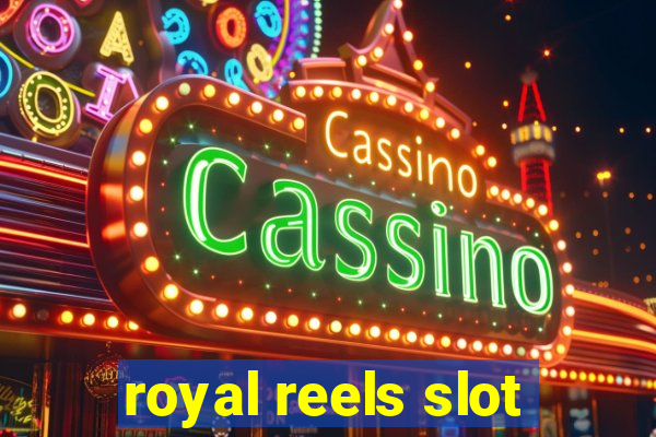 royal reels slot