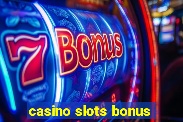 casino slots bonus