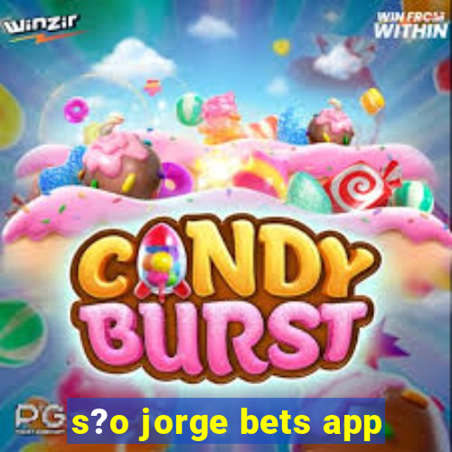 s?o jorge bets app