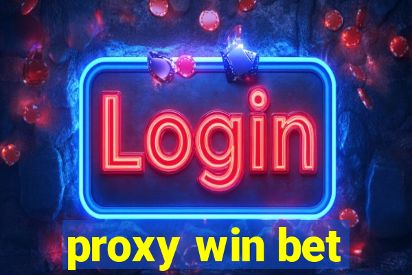 proxy win bet