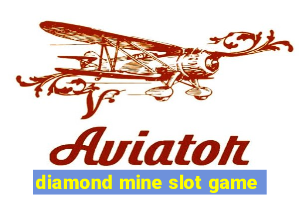 diamond mine slot game