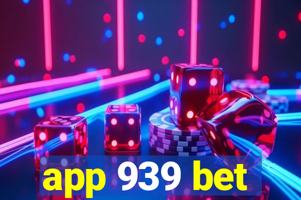 app 939 bet