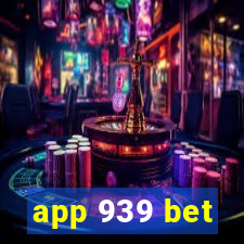 app 939 bet