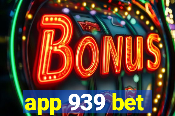 app 939 bet