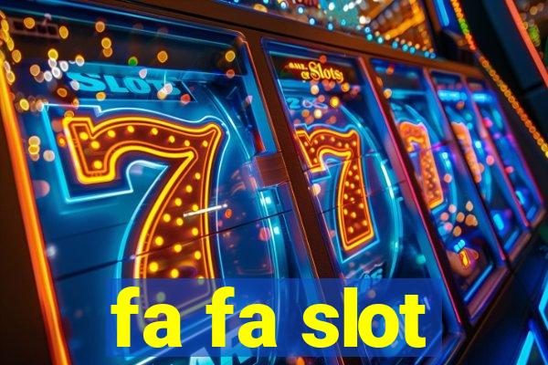 fa fa slot