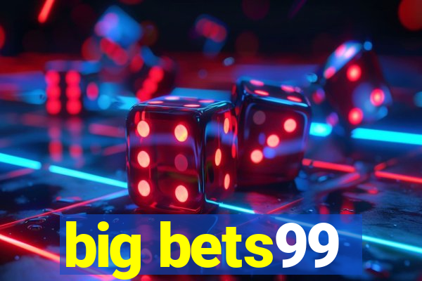 big bets99