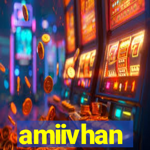 amiivhan