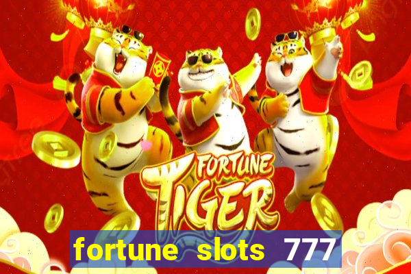 fortune slots 777 paga mesmo