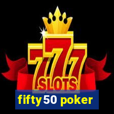 fifty50 poker