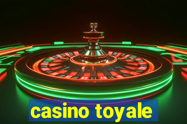 casino toyale