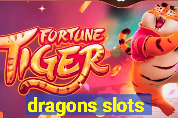 dragons slots