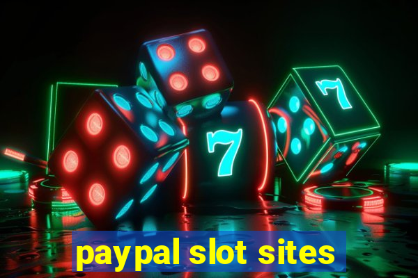 paypal slot sites