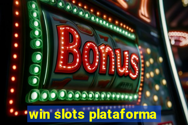 win slots plataforma