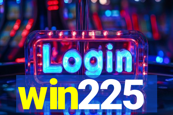 win225