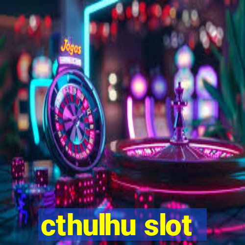 cthulhu slot