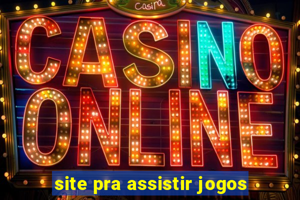 site pra assistir jogos