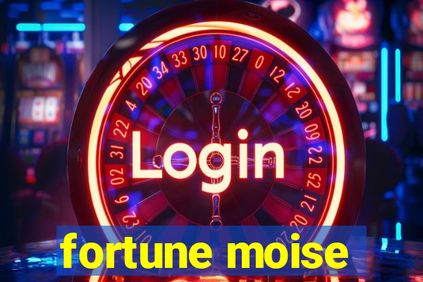 fortune moise