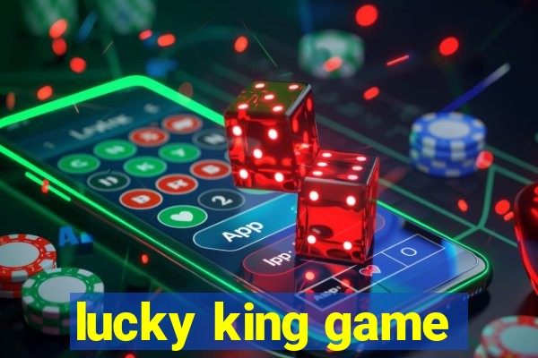 lucky king game