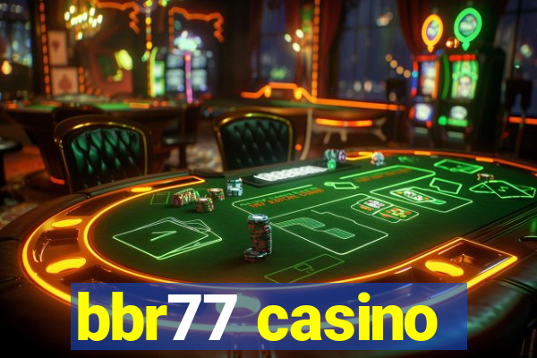 bbr77 casino