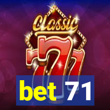 bet 71