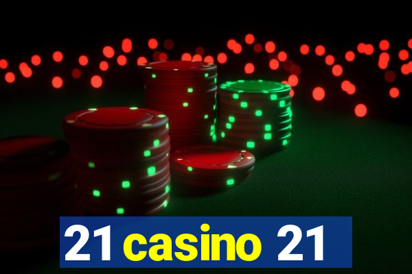 21 casino 21