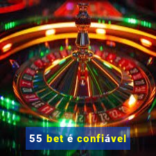 55 bet é confiável