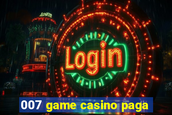 007 game casino paga