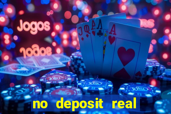 no deposit real money casino