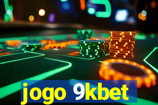 jogo 9kbet