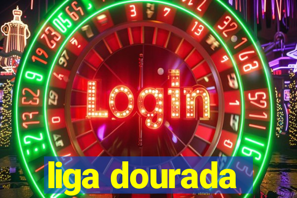 liga dourada