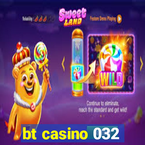 bt casino 032