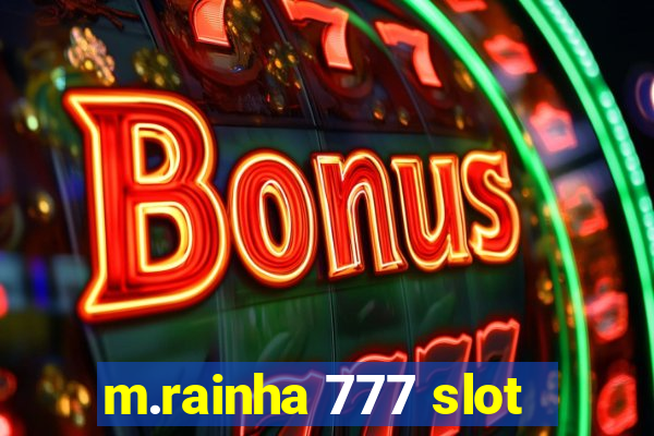 m.rainha 777 slot